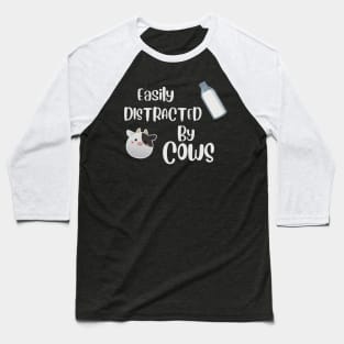 Easily Distracted by Cows Baseball T-Shirt